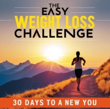 Easy Weight Loss Challenge: 30 Days To A New You