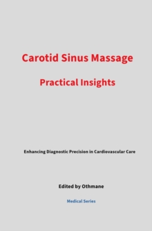 Carotid Sinus Massage: Practical Insights : Medical Series