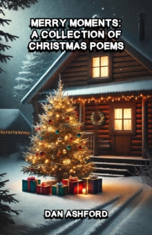 Merry Moments: A Collection Of Christmas Poems