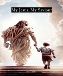 My Jesus, My Saviour