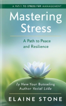 Mastering Stress: A Path To Peace And Resilience : Unraveling The Psyche