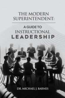 Modern Superintendent: A Guide To Instructional Leadership