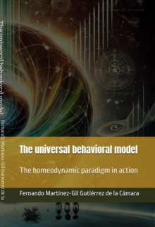 Universal Behavioral model: The Homeodynamic Paradigm In Action