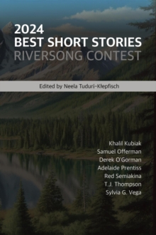 2024 Best Short Stories: Riversong Contest : Riversong Short Story Contest, #3