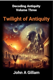 Twilight Of Antiquity : Decoding Antiquity, #3