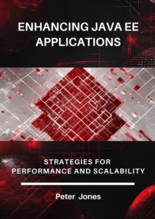 Enhancing Java EE Applications: Strategies For Performance And Scalability