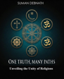 One Truth, Many Paths: Unveiling The Unity Of Religions