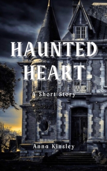 Haunted Heart: A Short Story