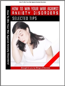 How To Win Your War Against Anxiety Disorders