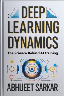 Deep Learning Dynamics: The Science Behind AI Training