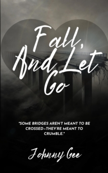 Fall, And Let Go