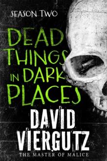 Dead Things In Dark Places Season 2 : Ten Minute Terrors, #2