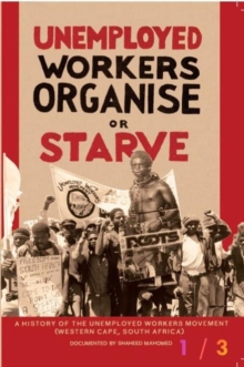 Unemployed Workers Organise Or Starve