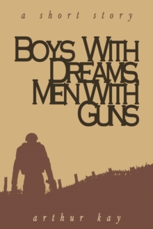 Boys With Dreams, Men With Guns