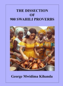 Dissection of 900 Swahili Proverbs