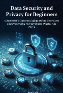 Data Security And Privacy For Beginners