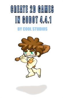 Distributed via Draft2Digital Create 2D Games In Godot 4.4.1