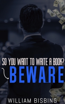 So You Want To Write A Book? Beware