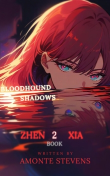 Bloodhound Shadows: Zhen Xia : Bloodhound Trilogy