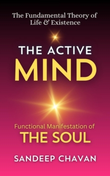 Active Mind : The Fundamental Theory Of Life & Existence, #2