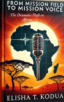 From Mission Field To Mission Voice: The Dramatic Shift In Africa