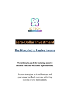 Zero-Dollar Investment: The Blueprint To Passive Income