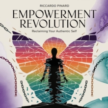 "Empowerment Revolution: Reclaiming Your Authentic Self"