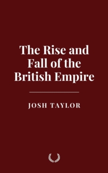 Rise And Fall Of The British Empire