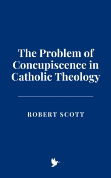 Problem Of Concupiscence In Catholic Theology