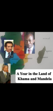 Year In The Land Of Khama And Mandela