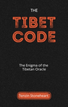 Tibet Code : The Enigma Of The Tibetan Oracle, #1