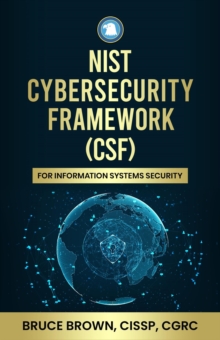 NIST Cybersecurity Framework (CSF) For Information Systems Security : NIST Cybersecurity Framework (CSF), #1