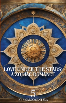 Love Under The Stars: A Zodiac Romance 05 : Love Under The Stars, #5