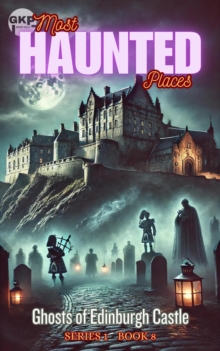 Ghosts Of Edinburgh Castle : GKP Most Haunted Places - Series 1, #8