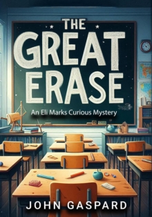 Great Erase : The Young Eli Marks Mystery Series, #1.5