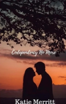 Codependency No More : The Road Back To You series, #4