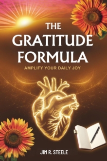 Gratitude Formula: Amplify Your Daily Joy