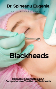 Comprehensive Treatise On Blackheads