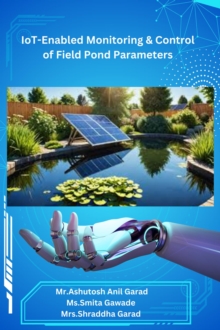 IoT- Enabled Monitoring & Control of Field Pond Parameters