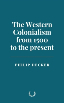 Western Colonialism From 1500 To The Present