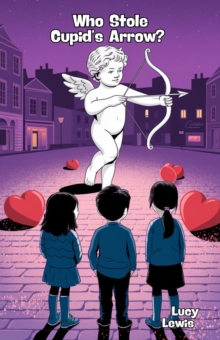 Who Stole Cupid's Arrow?