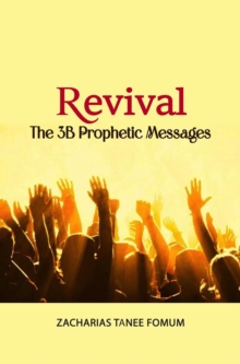 Revival: The 3B Prophetic Messages : Practical Helps For The Overcomers, #26