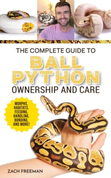 Complete Guide to Ball Python Ownership and Care