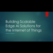 Building Scalable Edge AI Solutions For The Internet Of Things