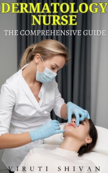 Dermatology Nurse - The Comprehensive Guide : Vanguard Professionals