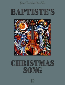 Baptiste's Christmas Song: Bilingual French-English Christmas Stories