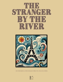 Stranger By The River And Other Bilingual French-English Stories For Language Learners