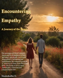 Encountering Empathy : A Journey Of The Heart