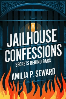 Jailhouse Confessions: Secrets Behind Bars