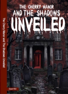 Cherry Manor And The Shadows Unveiled